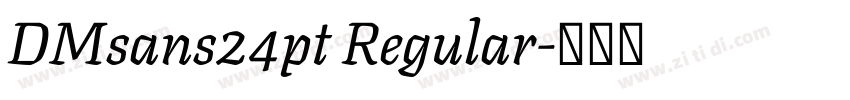 DMsans24pt Regular字体转换
